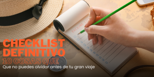 Lee más sobre el artículo Checklist definitivo: 10 cosas que no puedes olvidar antes de tu gran viaje